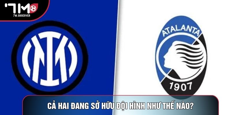 Cả hai đang sở hữu đội hình như thế nào?