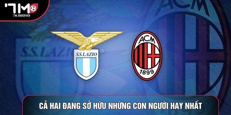 Cả hai đang sở hữu những con người hay nhất