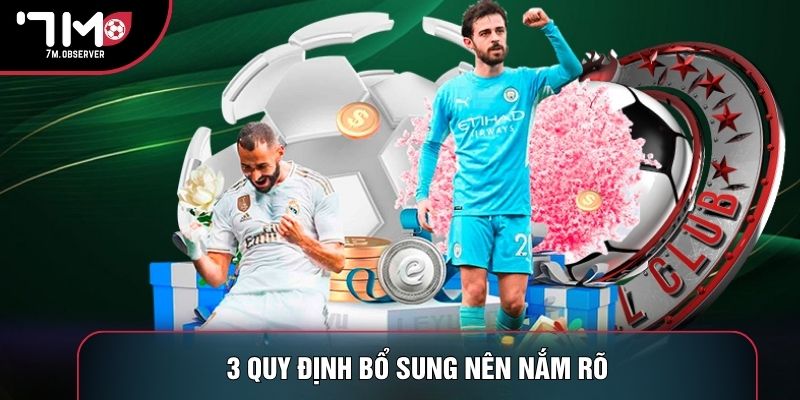 3 quy định bổ sung nên nắm rõ