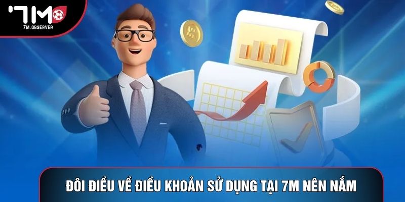 Đôi điều về Điều khoản sử dụng tại 7M nên nắm