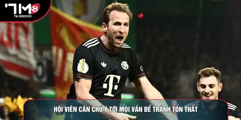 Hội viên cần chú ý tới mọi vấn để tránh tổn thất