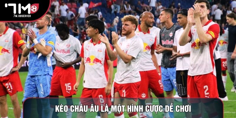 Kèo châu Âu là một hình cược dễ chơi