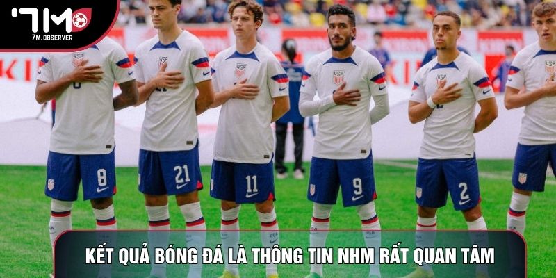 Kết quả bóng đá là thông tin NHM rất quan tâm