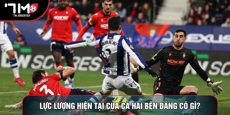 Lực lượng hiện tại của cả hai bên đáng có gì?