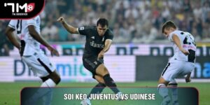 Soi Kèo Juventus Vs Udinese Chuẩn Giải Bóng Đá Serie A