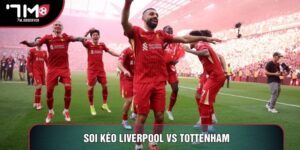 Soi Kèo Liverpool Vs Tottenham Tại Ngoại Hạng Anh