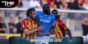 Soi Kèo Napoli Vs Lecce Chuẩn Giải Bóng Đá Serie A