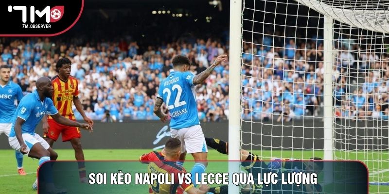 Soi kèo Napoli vs Lecce qua lực lượng